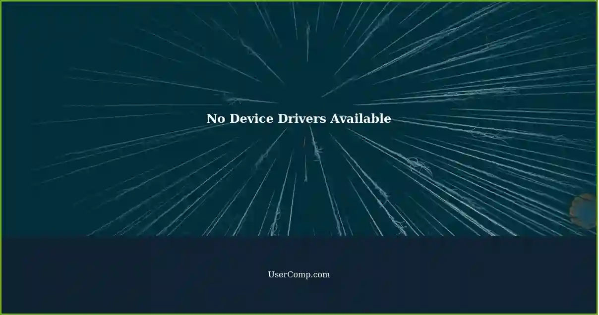 No Device Drivers Available