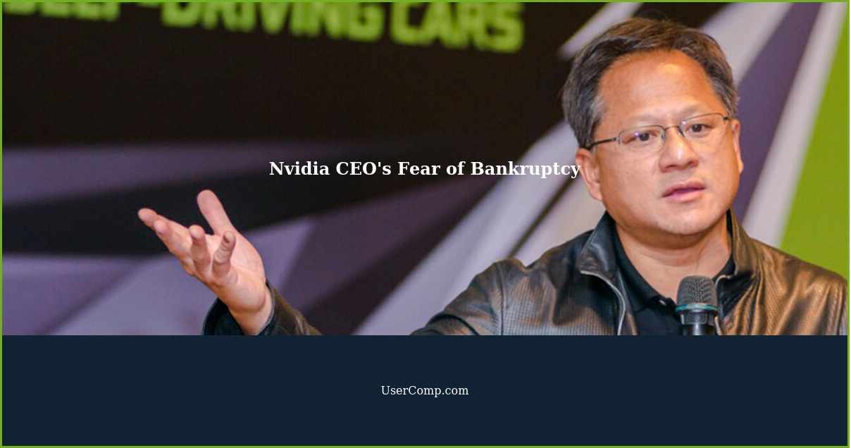 Nvidia CEO's Fear of Bankruptcy