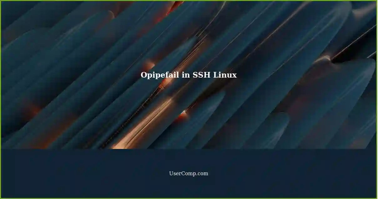 Opipefail in SSH Linux