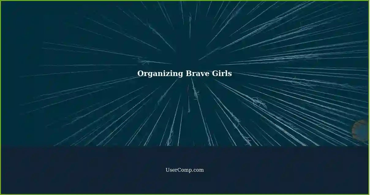 Organizing Brave Girls