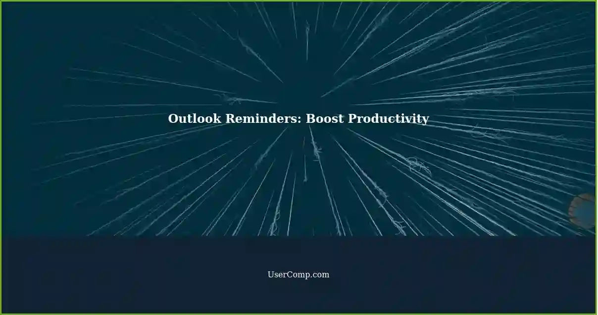 Outlook Reminders: Boost Productivity