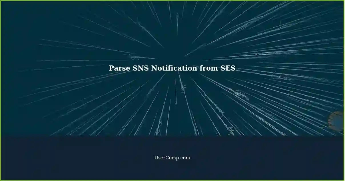 Parse SNS Notification from SES