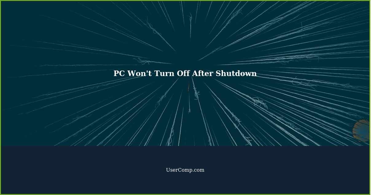 PC Won't Turn Off After Shutdown