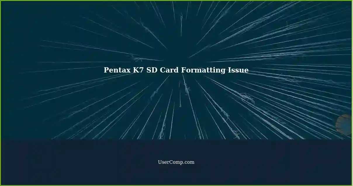 Pentax K7 SD Card Formatting Issue