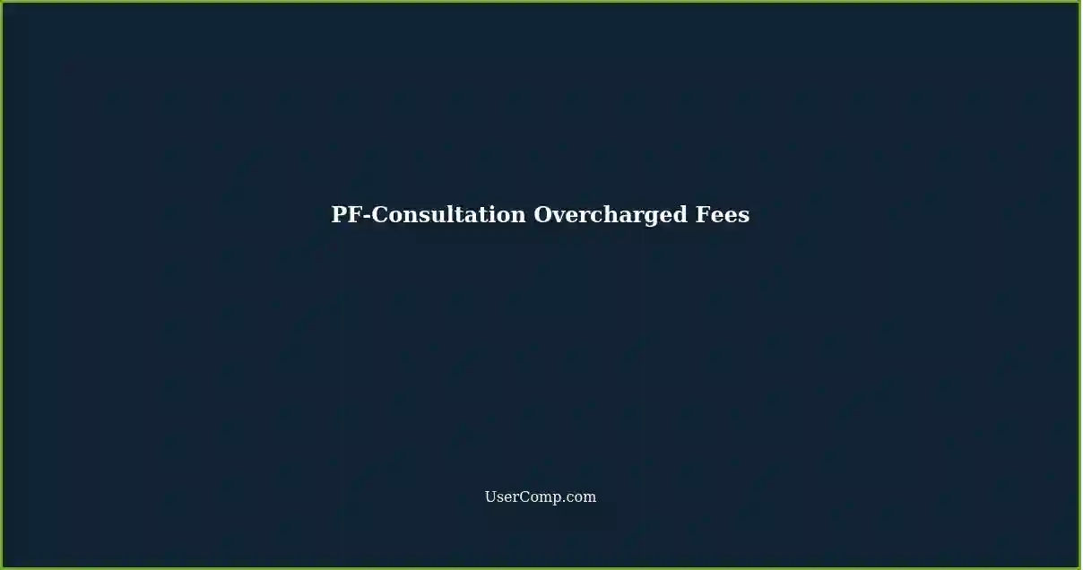 PF-Consultation Overcharged Fees