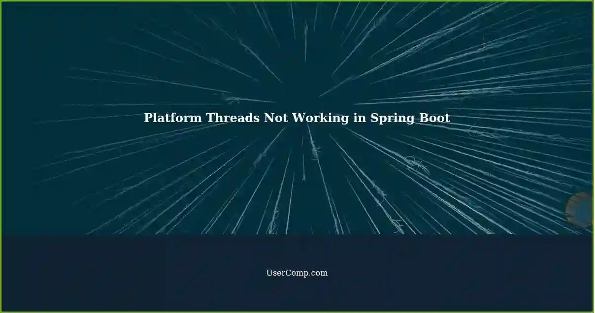 Platform Threads Not Working in Spring Boot
