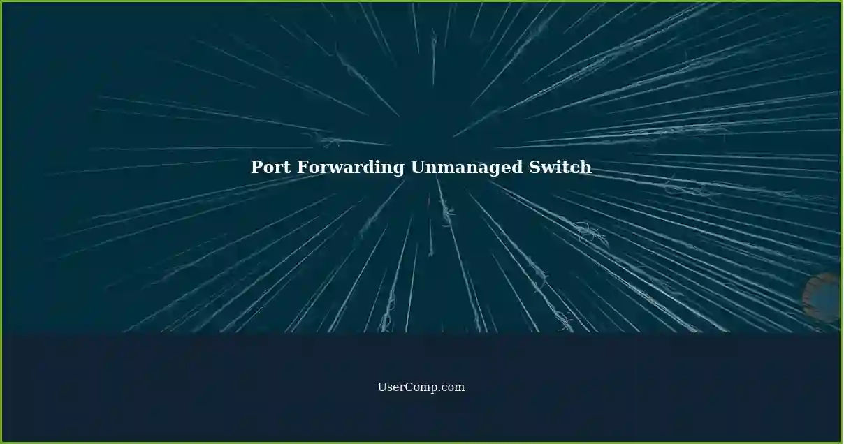 Port Forwarding Unmanaged Switch