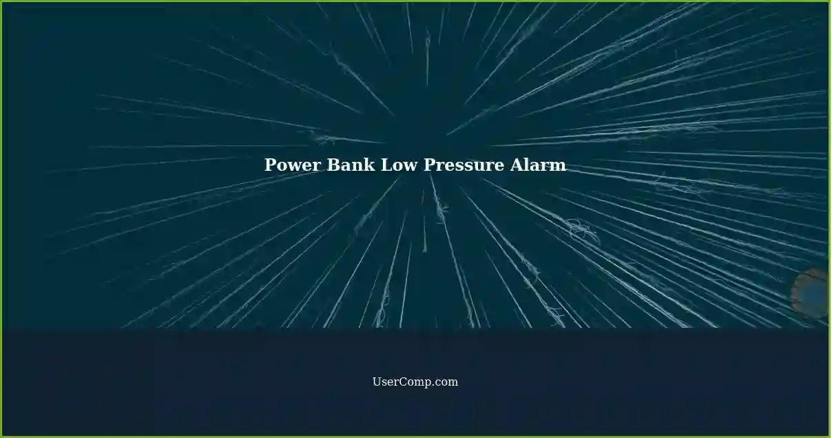 Power Bank Low Pressure Alarm