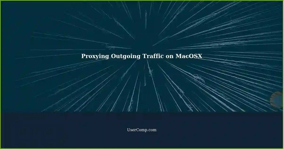 Proxying Outgoing Traffic on MacOSX
