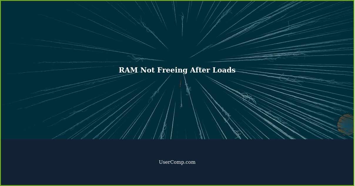 RAM Not Freeing After Loads