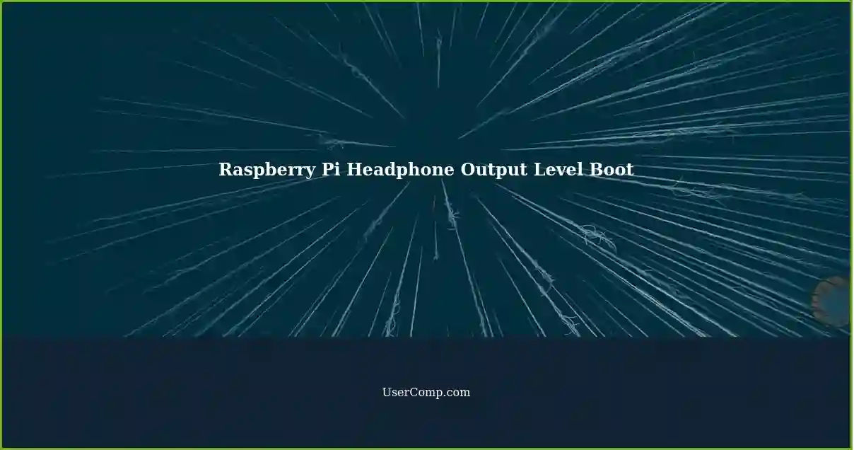 Raspberry Pi Headphone Output Level Boot