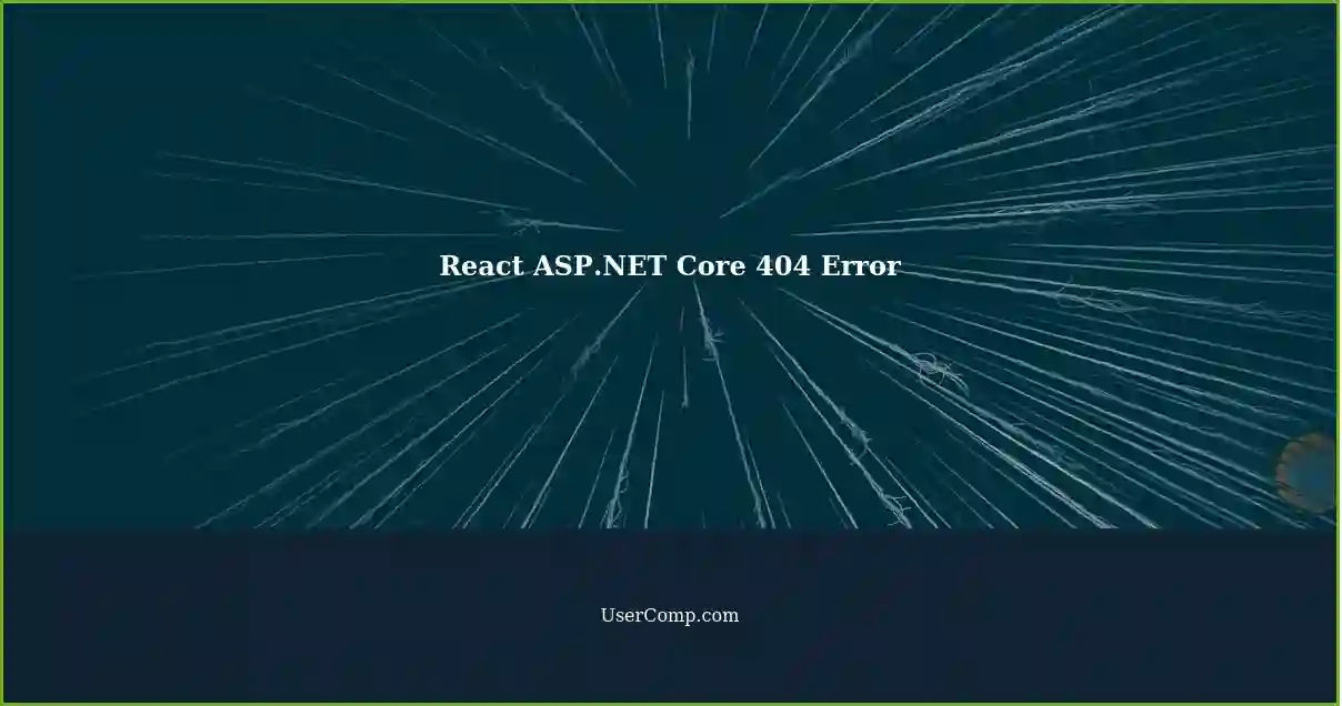 React ASP.NET Core 404 Error