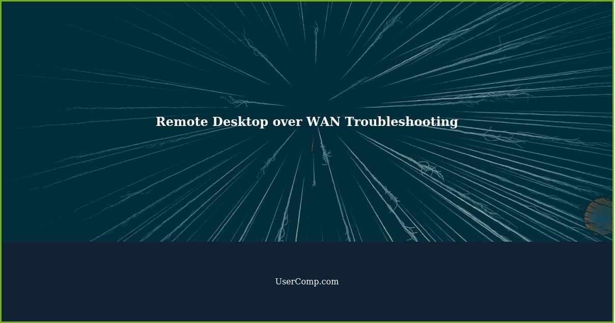 Remote Desktop over WAN Troubleshooting