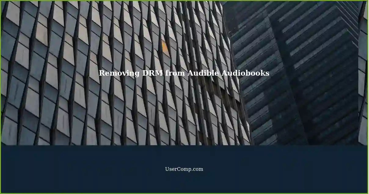 Removing DRM from Audible Audiobooks