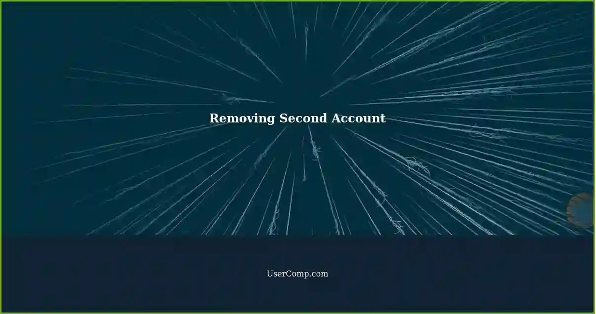 Removing Second Account