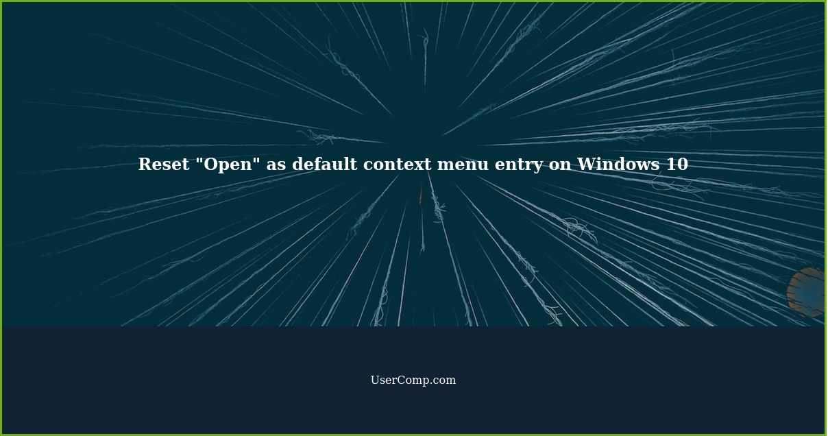 Reset "Open" as default context menu entry on Windows 10