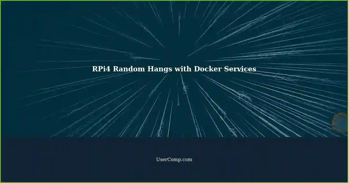 RPi4 Random Hangs with Docker Services