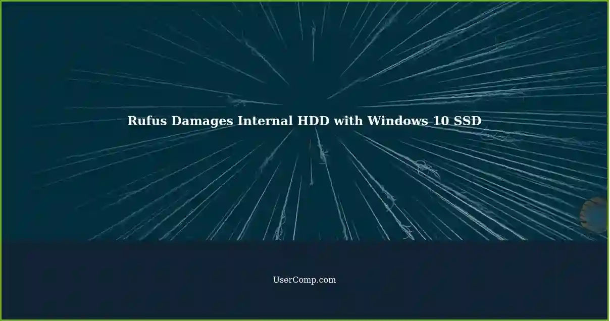 Rufus Damages Internal HDD with Windows 10 SSD