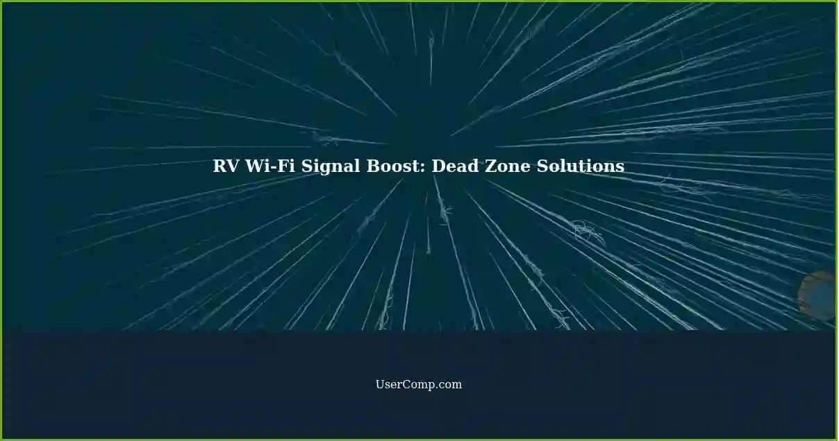 Boosting Wi-Fi Signal for RVs: Overcoming Dead Zones