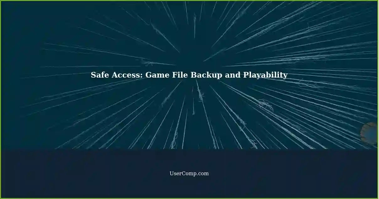 Safe Access: Game File Backup and Playability