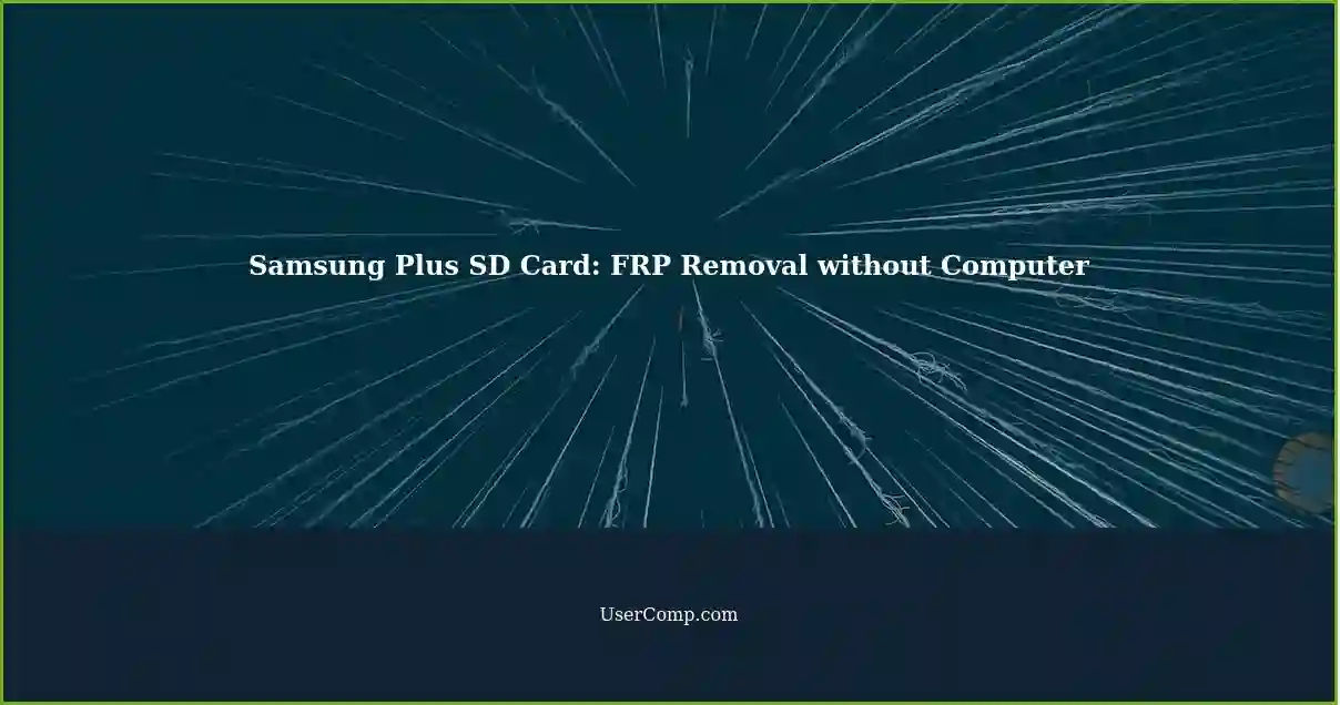 Samsung Plus SD Card: FRP Removal without Computer