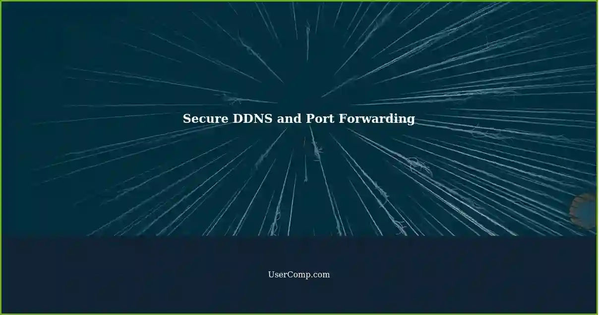 Secure DDNS and Port Forwarding