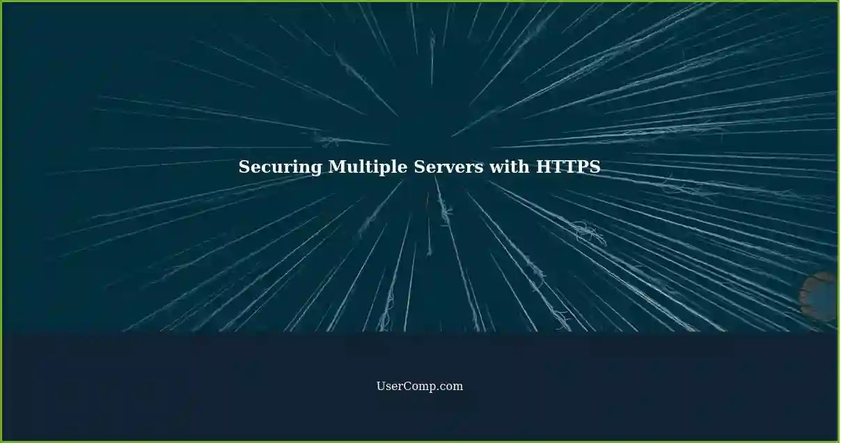 Securing Multiple Servers with HTTPS