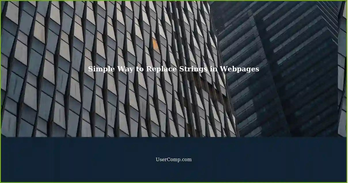 Simple Way to Replace Strings in Webpages