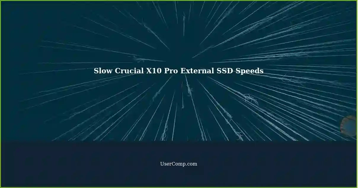 Slow Crucial X10 Pro External SSD Speeds