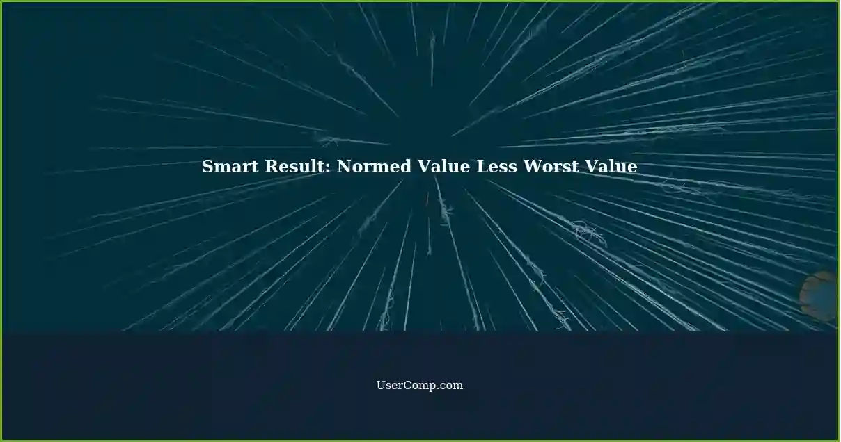 Smart Result: Normed Value Less Worst Value