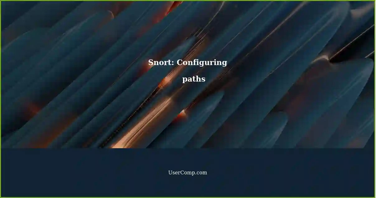 Snort: Configuring <dir>paths</dir>