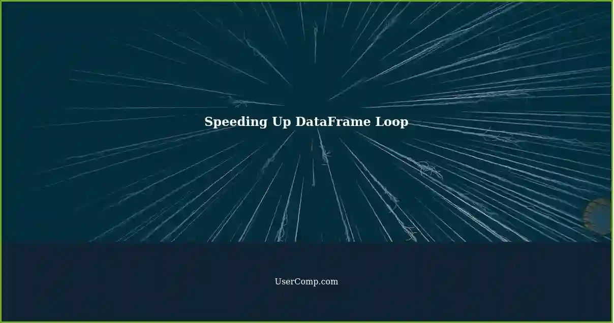 Speeding Up DataFrame Loop