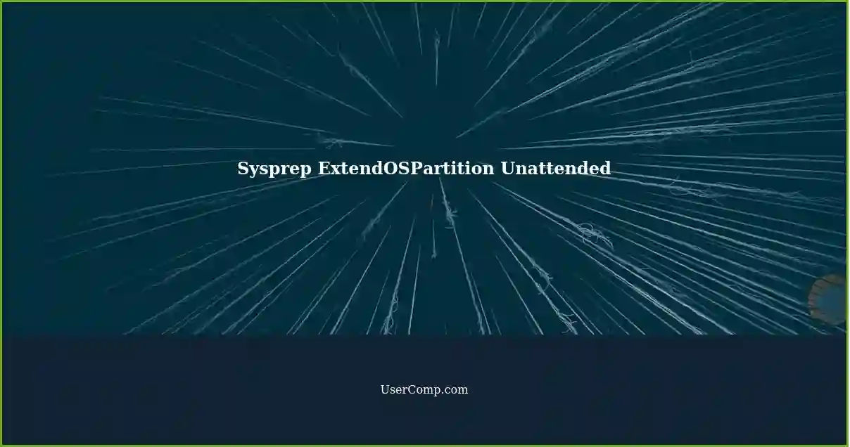 Sysprep ExtendOSPartition Unattended