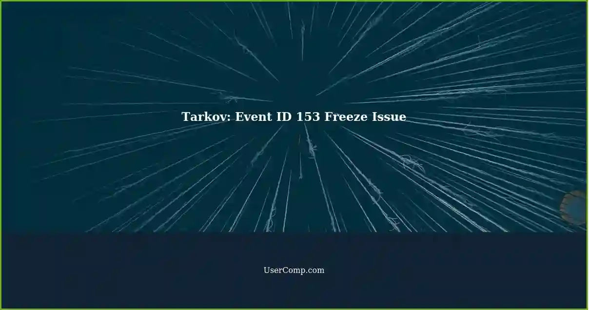 Tarkov: Event ID 153 Freeze Issue