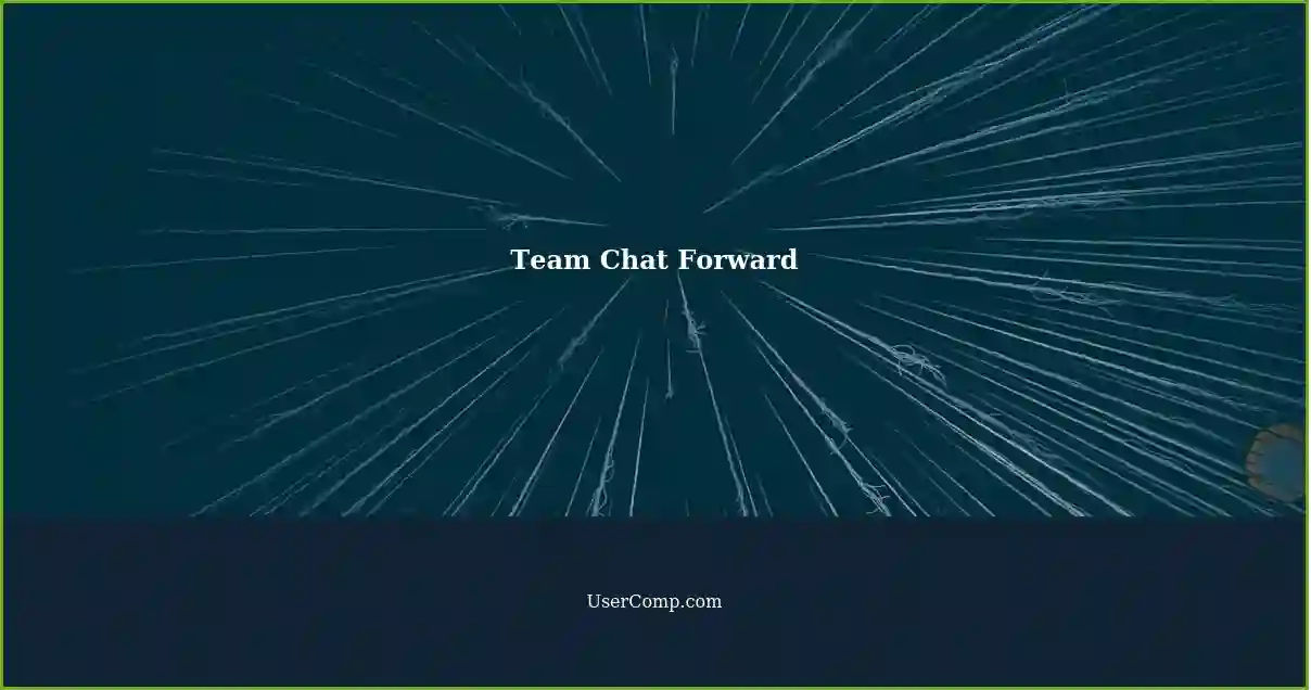 Team Chat Forward