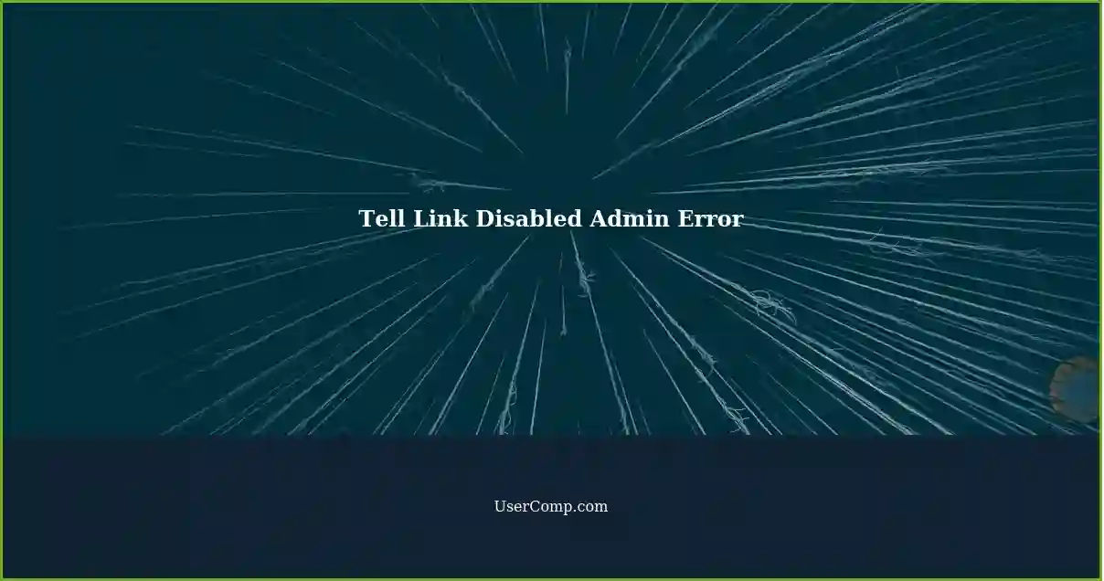 Tell Link Disabled Admin Error
