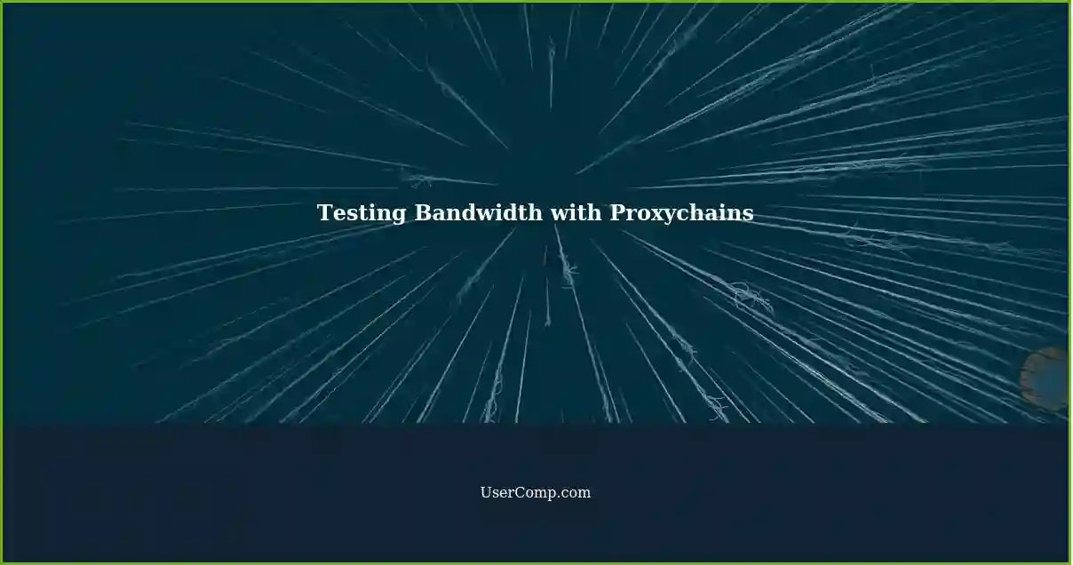 Testing Bandwidth with Proxychains