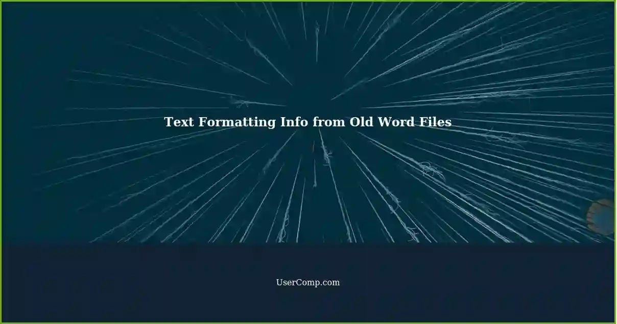Text Formatting Info from Old Word Files