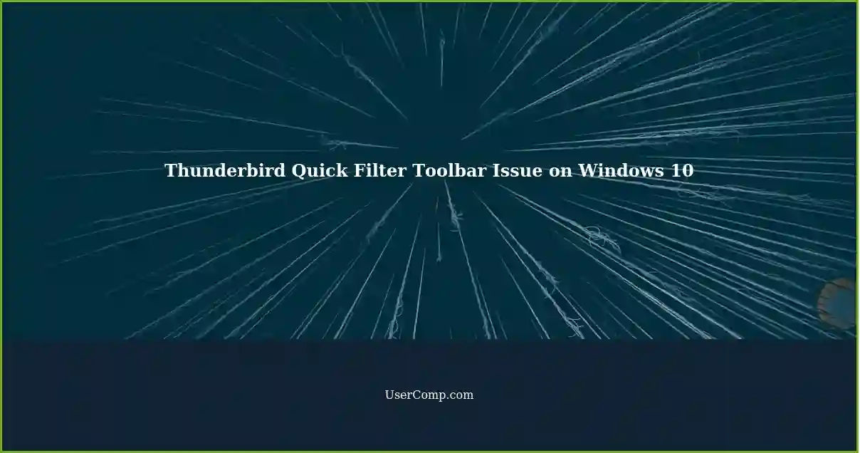 Thunderbird Quick Filter Toolbar Issue on Windows 10