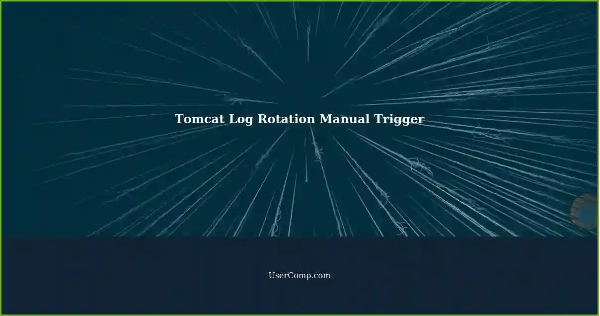 Tomcat Log Rotation Manual Trigger