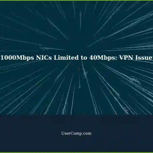 Troubleshooting 1000Mbps NICs Limited to 40Mbps: A Common Issue with VPNs