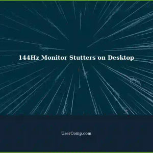 144Hz Monitor Works Perfectly for Demanding Apps, but Desktop Constantly Stutters