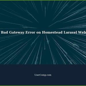 502 Bad Gateway Error on Homestead Laravel Website: How to Fix