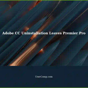 Adobe Creative Cloud Uninstallation Leaves Premier Pro Behind