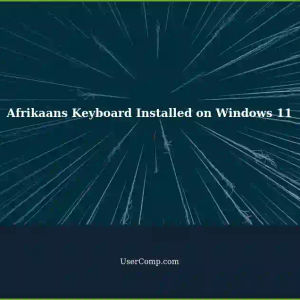 Afrikaans Keyboard Unexpectedly Installed on Windows 11