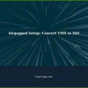 Setting up Airgapped Environment: A Step-by-Step Guide (Convert VMX to ISO)