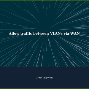 Allow traffic from one VLAN to another via WAN access