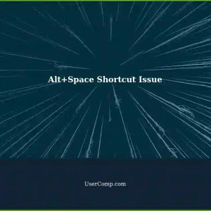 Alt+Space Shortcut Not Opening System Menu Anymore: Troubleshooting Steps