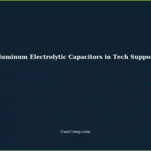 Understanding Aluminum Electrolytic Capacitors in Tech Support