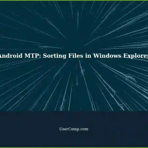 Android MTP: Changing Default File Sorting in Windows Explorer